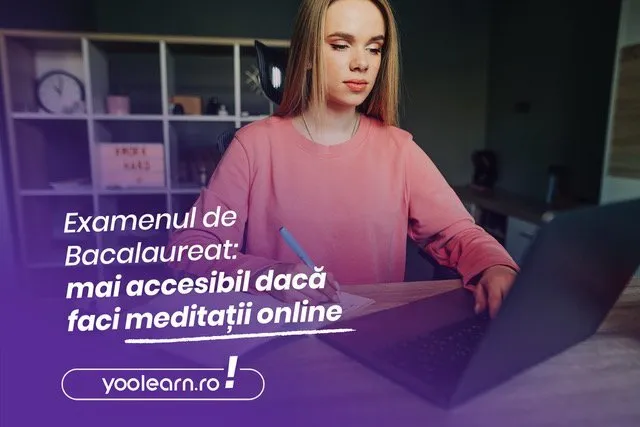 Examenul de Bacalaureat: mai accesibil dacă faci meditații online